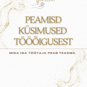 Peamised küsimused tööõigusest: mida iga töötaja peab teadma