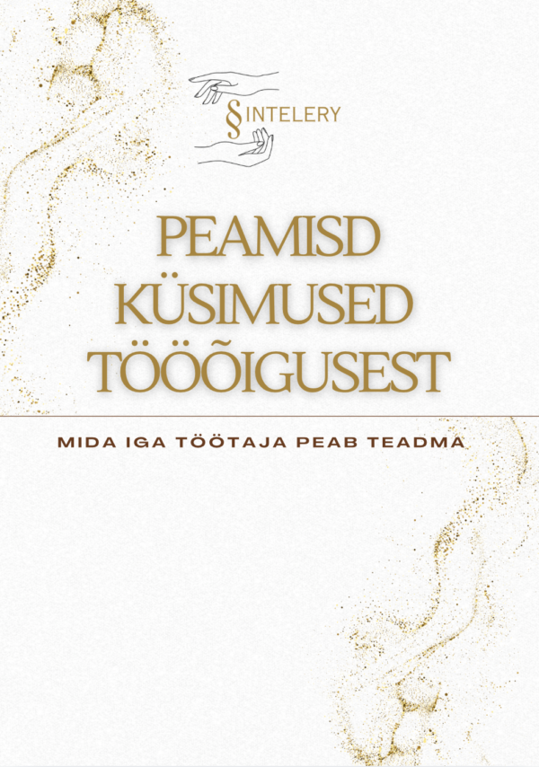 Peamised küsimused tööõigusest: mida iga töötaja peab teadma